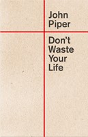 Don't Waste Your Life (Paperback)