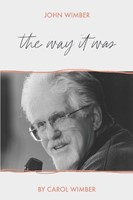John Wimber: The Way it Was (Paperback)