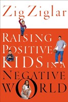 Raising Positive Kids in a Negative World (Paperback)
