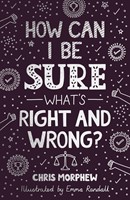 How Can I Be Sure What's Right and Wrong (Paperback)