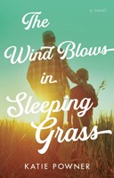 The Wind Blows in Sleeping Grass (Paperback)