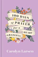 100 Days of Prayer for a Grateful Heart (Hard Cover)