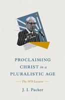 Proclaiming Christ in a Pluralistic Age (Hard Cover)