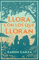 Llorar Con Los Que Lloran (Weep With Those Who Weep) (Paperback)