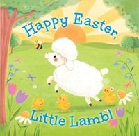 Happy Easter, Little Lamb! (Board Book)