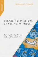 Disabling Mission, Enabling Witness (Paperback)