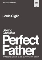 Seeing God as a Perfect Father Video Study (DVD)