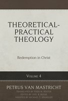 Theoretical-Practical Theology, Volume 4 (Hard Cover)