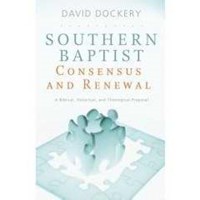 Southern Baptist Consensus And Renewal