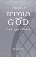 The Sermons of Behold Your God