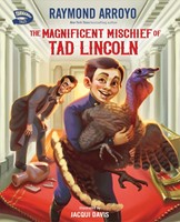 The Magnificent Mischief Of Tad Lincoln (Hard Cover)