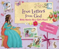 Love Letters From God; Bible Stories For A Girl’s Heart (Hard Cover)