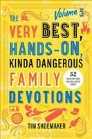 The Very Best, Hands-On, Kinda Dangerous Family Devotions, V