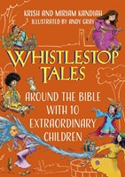 Whistlestop Tales: Around the Bible 10 Extraordinary Childre