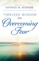 Timeless Wisdom on Overcoming Fear (Paperback)