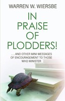 In Praise of Plodders! (Paperback)