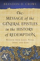Message of the General Epistles in the History of Redemption (Paperback)