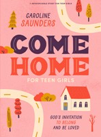 Come Home - Teen Girls' Bible Study Book (Paperback)