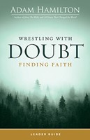 Wrestling With Doubt, Finding Faith Leader Guide (Paperback)