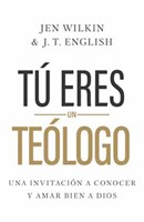 Tú Eres Un TeóLogo (You Are a Theologian) (Hard Cover)