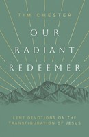 Our Radiant Redeemer (Paperback)