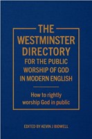 Westminster Directory For The Public Worship Of God (Paperback)