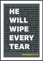 He Will Wipe Every Tear - Revelation 21 - A3 Print - Black (Poster)