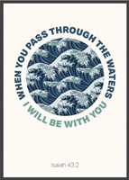 When You Pass Through The Waters - Isaiah 43:2 - A3 Print - (Poster)
