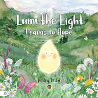 Lumi the Light Learns to Hope (Hard Cover)