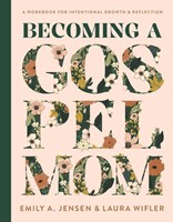 Becoming A Gospel Mom (Paperback)