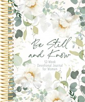 Be Still And Know: 52-Week Devotional Journal For Women (Spiral Bound)