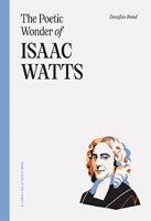The Poetic Wonder Of Isaac Watts (Paperback)