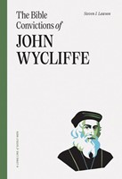 The Bible Convictions Of John Wycliffe (Paperback)