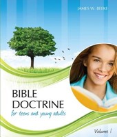 Bible Doctrine For Teens And Young Adults, Vol. 1 (Paperback)
