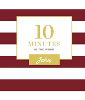10 Minutes In The Word: John (Hard Cover)