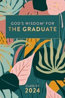 God's Wisdom For The Graduate: Class Of 2024 - Botanical (Hardback)