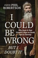 I Could Be Wrong, But I Doubt It (Hard Cover)