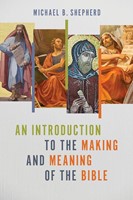 Introduction To The Making And Meaning Of The Bible, An (Paperback)