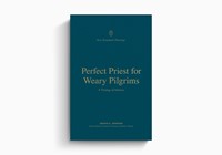 Perfect Priest For Weary Pilgrims (Paperback)
