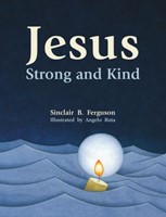 Jesus, Strong And Kind (Hard Cover)