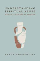 Understanding Spiritual Abuse (Paperback)