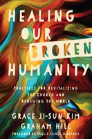 Healing Our Broken Humanity (Paperback)