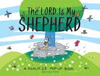 The Lord Is My Shepherd: A Psalm 23 Pop-Up Book (Hard Cover)