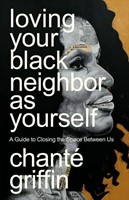 Loving Your Black Neighbour As Yourself (Paperback)
