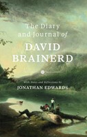 The Diary and Journal of David Brainerd (Cloth)