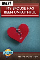 Help! My Spouse Has Been Unfaithful (Booklet)