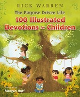 Purpose Driven Life: 100 Illustrated Devotions For Children