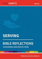 Holy Habits Bible Reflections: Serving (Paperback)