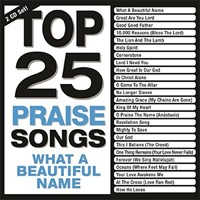 Top 25 Praise Songs: What A Beautiful Name CD