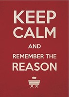 Keep Calm and Remember the reason (Pack of 6 )